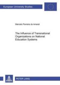 教育制度への超国家的組織の影響<br>The Influence of Transnational Organizations on National Education Systems : Masterarbeit (Europäische Hochschulschriften / European University Studies/Publications Universitaires Européenne .95) （Neuausg. 2006. 128 S. 210 mm）