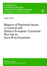 Balance of Payments Issues in Central and Eastern European Countries' Run-Up to Euro Area Accession : Dissertationsschrift. (Studien zu Internationalen Wirtschaftsbeziehungen .9) （2007. 242 S. 21 cm）