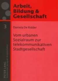 Vom urbanen Sozialraum zur telekommunikativen Stadtgesellschaft : Dissertationsschrift (Arbeit, Bildung und Gesellschaft / Labour, Education and Society .3) （2007. IV, 328 S. 210 mm）