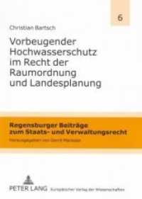 Vorbeugender Hochwasserschutz im Recht der Raumordnung und Landesplanung : Dissertationsschrift (Regensburger Beiträge zum Staats- und Verwaltungsrecht .6) （Neuausg. 2007. 314 S. 210 mm）