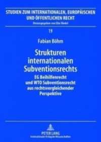 Strukturen internationalen Subventionsrechts : EG-Beihilfenrecht und WTO-Subventionsrecht aus rechtsvergleichender Perspektive. Dissertationsschrift (Studien zum Internationalen, Europäischen und Öffentlichen Recht .19) （2007. 320 S. 210 mm）