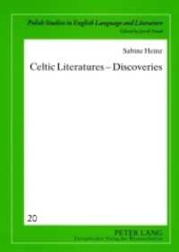 Celtic Literatures - Discoveries (Crossroads and Interfaces: Studies in Linguistics and Literature 20) （2007. 160 S. 21 cm）