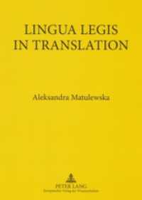 Lingua Legis in Translation : English-Polish and Polish-English Translation of Legal Texts （2007. 324 S. 210 mm）