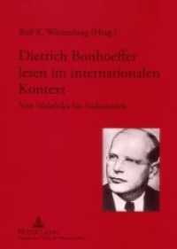Dietrich Bonhoeffer lesen im internationalen Kontext : Von Südafrika bis Südostasien （Neuausg. 2006. 172 S. 210 mm）