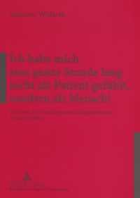 Ich habe mich eine ganze Stunde lang nicht als Patient gefühlt, sondern als Mensch! : Leitfaden zur Psychologischen Gruppentherapie in der Geriatrie （2006. 104 S. 21 cm）