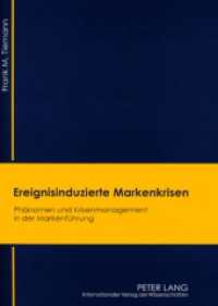 Ereignisinduzierte Markenkrisen : Phänomen und Krisenmanagement in der Markenführung. Dissertationsschrift （2008. 456 S. 230 mm）
