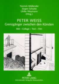 Peter Weiss - Grenzgänger zwischen den Künsten : Bild - Collage - Text - Film （2007. 206 S. 10 Abb. 210 mm）