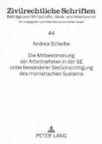 Die Mitbestimmung der Arbeitnehmer in der SE unter besonderer Berücksichtigung des monistischen Systems : Dissertationsschrift (Zivilrechtliche Schriften .44) （Neuausg. 2006. 310 S. 210 mm）
