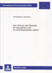Der Schutz der Melodie im deutschen und im amerikanischen Recht : Dissertationsschrift. (Europäische Hochschulschriften Recht .4458) （2006. 190 S. 21 cm）