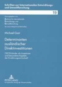 Determinanten ausländischer Direktinvestitionen : OECD-Länder als Investoren und besondere Aspekte der Ernährungswirtschaft. Dissertationsschrift (Schriften zur internationalen Entwicklungs- und Umweltforschung .19) （Neuausg. 2007. XIII, 168 S. 210 mm）