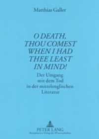 "O Death, thou comest when I had thee least in mind!" : Der Umgang mit dem Tod in der mittelenglischen Literatur. Dissertationsschrift (Münchener Universitätsschriften .34) （Neuausg. 2006. 420 S. 210 mm）