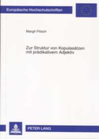 Zur Struktur von Kopulasätzen mit prädikativem Adjektiv (Europäische Hochschulschriften / European University Studies/Publications Universitaires Européenne .30) （2006. 212 S. 21 cm）