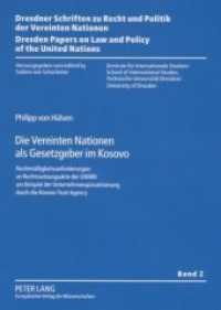 Die Vereinten Nationen als Gesetzgeber im Kosovo (Dresdner Schriften zu Recht und Politik der Vereinten Nationen / Dresden Papers on Law and Policy of .2) （Neuausg. 2007. XLII, 229 S. 210 mm）