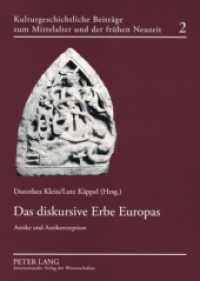 Das diskursive Erbe Europas : Antike und Antikerezeption (Kulturgeschichtliche Beiträge zum Mittelalter und zur frühen Neuzeit .2) （2008. VIII, 384 S. 13 Abb. 210 mm）