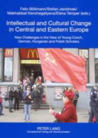Intellectual and Cultural Change in Central and Eastern Europe : New Challenges in the View of Young Czech, German, Hungarian and Polish Scholars (Sachsen - Mitteleuropa - Osteuropa .2) （2006. 166 S. 210 mm）