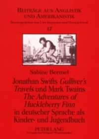 Jonathan Swifts "Gulliver's Travels" und Mark Twains "The Adventures of Huckleberry Finn" in deutscher Sprache als Kinde : Dissertationsschrift (Beiträge aus Anglistik und Amerikanistik .17) （2007. 398 S. 210 mm）