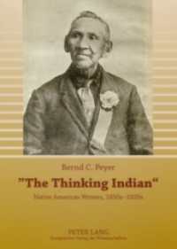 "The Thinking Indian" : Native American Writers, 1850s-1920s （2007. VII, 384 S. 210 mm）