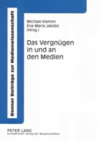 Das Vergnügen in und an den Medien : Interdisziplinäre Perspektiven (Bonner Beiträge zur Medienwissenschaft .6) （2007. VI, 314 S. 21 cm）