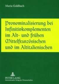 Pronominalisierung bei Infinitivkomplementen im Alt- und frühen Mittelfranzösischen und im Altitalienischen : Habilitationsschrift （2007. 216 S. 210 mm）