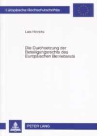 Die Durchsetzung der Beteiligungsrechte des Europäischen Betriebsrats (Europäische Hochschulschriften Recht .4526) （2007. 336 S. 210 mm）