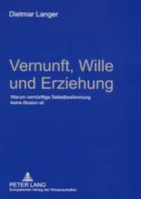 Vernunft, Wille und Erziehung : Warum vernünftige Selbstbestimmung keine Illusion ist （2007. X, 128 S. 210 mm）