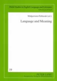 Language and Meaning : Cognitive and Functional Perspectives (Crossroads and Interfaces: Studies in Linguistics and Literature 19) （2007. 346 S. 210 mm）