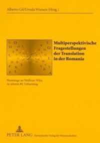 Multiperspektivische Fragestellungen der Translation in der Romania : Hommage an Wolfram Wilss zu seinem 80. Geburtstag (Sabest. Saarbrücker Beiträge zur Sprach- und Translationswissenschaft .14) （Neuausg. 2007. XII, 350 S. 210 mm）