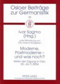 Moderne, Postmoderne - und was noch? : Akten der Tagung in Oslo, 25-26. November 2004 (Osloer Beiträge zur Germanistik .39) （2007. 202 S. 210 mm）