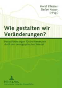 Wie gestalten wir Veränderungen? : Herausforderungen für die Kommunen durch den demographischen Wandel （2007. 268 S. 210 mm）