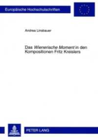 Das "Wienerische Moment" in den Kompositionen Fritz Kreislers : Masterarbeit (Europäische Hochschulschriften / European University Studies/Publications Universitaires Européenne Bd.) （2009. 132 S. 210 mm）