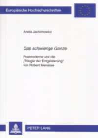 "Das schwierige Ganze" : Postmoderne und die "Trilogie der Entgeisterung" von Robert Menasse. Dissertationsschrift. (Europäische Hochschulschriften / European University Studies/Publications Universitaires Européenne .19) （2007. 238 S. 21 cm）