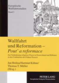 Wallfahrt und Reformation - "Pout' a reformace" : Zur Veränderung religiöser Praxis in Deutschland und Böhmen in den Umbrüchen der Frühen Neuzeit (Europäische Wallfahrtsstudien .3) （2007. 320 S. 210 mm）