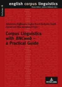 BNCウェブ版を用いたコーパス言語学実践ガイド<br>Corpus Linguistics with "BNCweb" - a Practical Guide (English Corpus Linguistics .6) （2008. XVIII, 288 S. 210 mm）