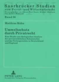 Umweltschutz durch Privatrecht : Eine Studie zur ökologischen Analyse der privatrechtlichen Schutzrechte und des Vertragsrechts in Deutschland und England. Dissertationsschrift (Saarbrücker Studien zum Privat- und Wirtschaftsrecht .58) （Neuausg. 2007. 256 S. 210 mm）