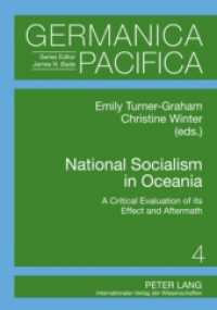 National Socialism in Oceania : A Critical Evaluation of its Effect and Aftermath (Germanica Pacifica .4) （2010. XII, 249 S. 210 mm）