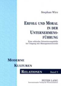 Erfolg und Moral in der Unternehmensführung : Eine ethische Orientierungshilfe im Umgang mit Managementtrends. Habilitationsschrift (Moderne - Kulturen - Relationen .9) （2007. 300 S. 210 mm）
