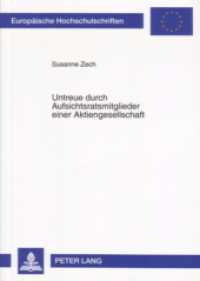 Untreue durch Aufsichtsratsmitglieder einer Aktiengesellschaft : Dissertationsschrift (Europäische Hochschulschriften Recht .4523) （2007. 316 S. 210 mm）