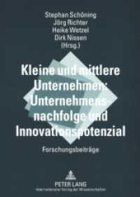 Kleine und mittlere Unternehmen: Unternehmensnachfolge und Innovationspotenzial : Forschungsbeiträge （2007. 326 S. 21 cm）