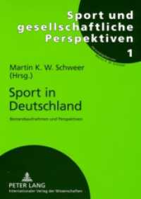 Sport in Deutschland : Bestandsaufnahmen und Perspektiven (Sport und gesellschaftliche Perspektiven .1) （2008. 184 S. 21 cm）