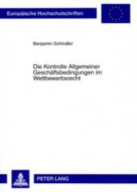 Die Kontrolle Allgemeiner Geschäftsbedingungen im Wettbewerbsrecht : Dissertationsschrift (Europäische Hochschulschriften Recht .4614) （2007. XIV, 292 S. 210 mm）