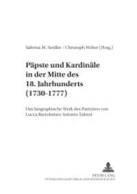 Päpste und Kardinäle in der Mitte des 18. Jahrhunderts (1730-1777) : Das biographische Werk des Patriziers von Lucca Bartolomeo Antonio Talenti (Beiträge zur Kirchen- und Kulturgeschichte .18) （2007. 696 S. 21 cm）