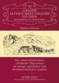 Die ersten Jahrhunderte christlicher Pilgerreisen im Spiegel spätantiker und frühmittelalterlicher Quellen : Masterarbeit (Grazer Altertumskundliche Studien .10) （2007. 164 S. 210 mm）