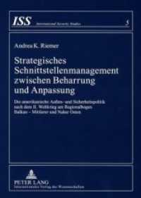 Strategisches Schnittstellenmanagement zwischen Beharrung und Anpassung : Die amerikanische Außen- und Sicherheitspolitik nach dem II. Weltkrieg am Regionalbogen Balkan - Mittlerer und Naher Osten (International Security Studies .5) （Neuausg. 2007. 229 S. 210 mm）