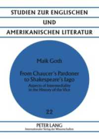 From Chaucer's Pardoner to Shakespeare's Iago : Aspects of Intermediality in the History of the Vice. Masterarbeit (Studien zur englischen und amerikanischen Literatur .22) （2009. 150 S. 210 mm）