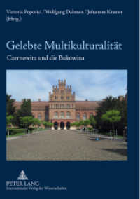 Gelebte Multikulturalität : Czernowitz und die Bukowina （2010. 218 S. 210 mm）