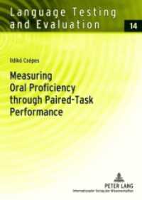 Measuring Oral Proficiency through Paired-Task Performance : Dissertationsschrift (Language Testing and Evaluation .14) （2009. 240 S. 210 mm）