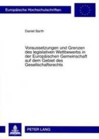 Voraussetzungen und Grenzen des legislativen Wettbewerbs in der Europäischen Gemeinschaft auf dem Gebiet des Gesellschaf : Dissertationsschrift (Europäische Hochschulschriften Recht .4707) （Neuausg. 2008. XIV, 181 S. 210 mm）