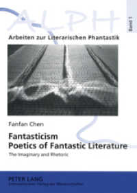 Fantasticism. Poetics of Fantastic Literature : The Imaginary and Rhetoric (ALPH: Arbeiten zur Literarischen Phantastik / ALPH: Approaches to Literary Phantasy .1) （2007. 376 S. 210 mm）
