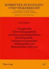 Europäische Entwicklungspolitik zwischen gemeinschaftlicher Handelspolitik, intergouvernementaler Außenpolitik und ökono : Masterarbeit (Schriften zum Staats- und Völkerrecht .127) （Neuausg. 2007. 156 S. 210 mm）