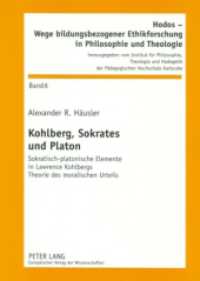 Kohlberg, Sokrates und Platon : Sokratisch-platonische Elemente in Lawrence Kohlbergs Theorie des moralischen Urteils. Dissertationsschrift (Hodos - Wege bildungsbezogener Ethikforschung in Philosophie und Theologie .6) （2007. XXII, 318 S. 210 mm）